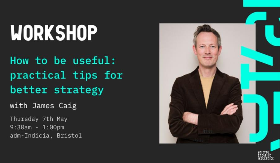 How to be useful: practical tips for better strategy – a workshop with James Caig
