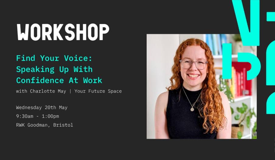 Find Your Voice: Speaking Up With Confidence At Work – a workshop with Charlotte May