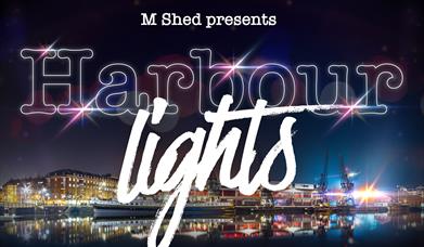 Harbour Lights - M Shed Xmas 